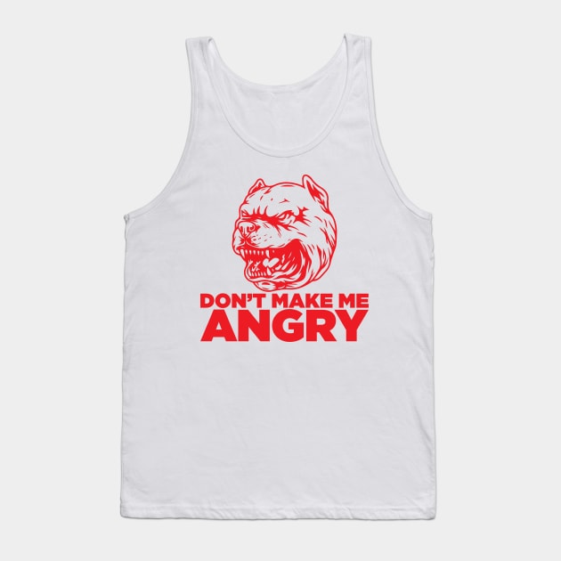 Dont make me angry Tank Top by santelmoclothing